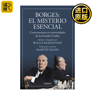 Borges. El misterio Esencial / Borges. The Essential Mystery 美国大学之行谈话录 文学之谜 西班牙语版 Jorge Luis Borges
