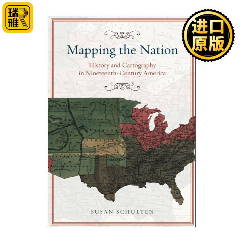 Mapping the Nation 国家地图绘制 美国十九世纪历史与制图学 Susan Schulten