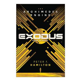英文原版 Exodus The Archimedes Engine 出埃及记 阿基米德引擎 爱 死亡和机器人作者彼得·F·汉密尔顿 英文版 进口英语原版书籍