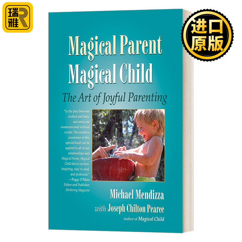 Magical Parent Magical Child: The Art of Joyful Parenting 神奇的父母，神奇的孩子:快乐育儿的艺术