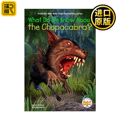 英文原版 What Do We Know About the Chupacabra 什么是卓柏卡布拉 儿童科普百科 英文版 进口英语原版书籍
