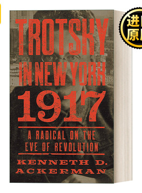 Trotsky in New York, 1917 托洛茨基在纽约 Kenneth D. Ackerman