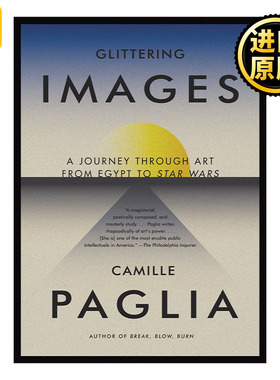 Glittering Images 闪耀的意象 从埃及到星球大战的艺术之旅 Camille Paglia