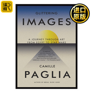 Glittering Images 闪耀的意象 从埃及到星球大战的艺术之旅 Camille Paglia