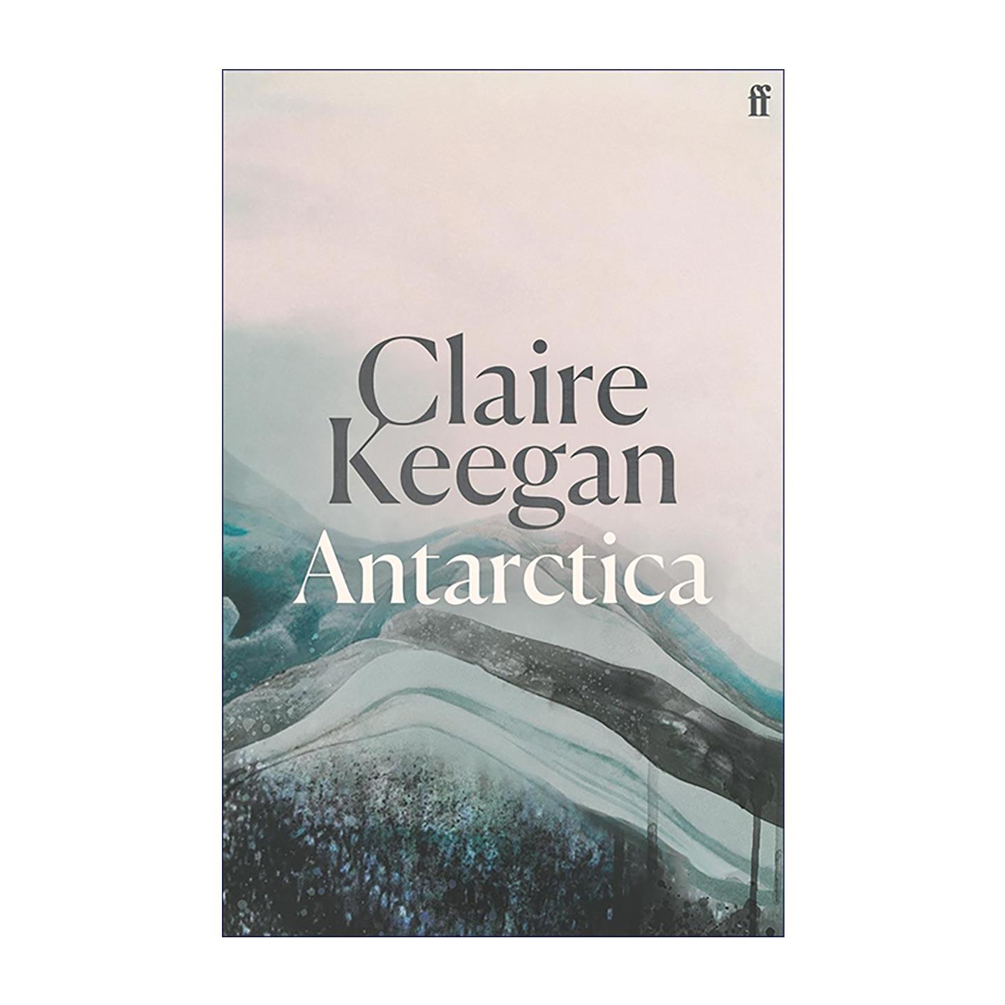 英文原版 Antarctica 南极 水最深的地方 克莱尔·吉根短篇小说集 精装收藏版 英文版 进口英语原版书籍