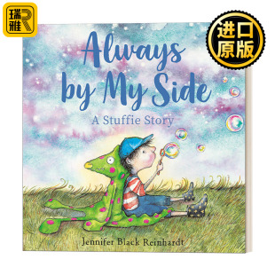 Always By My Side: A Stuffie Story 永远在我身边 3-7岁 儿童情绪精装绘本 Jennifer Black Reinhardt