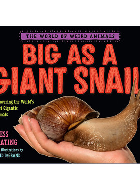 Big as a Giant Snail (The World of Weird Animals) 英文原版儿童绘本