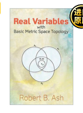 Real Variables with Basic Metric Space Topology 具有基本度量空间拓扑的实变量 Robert Ash
