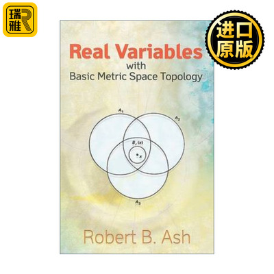 Real Variables with Basic Metric Space Topology 具有基本度量空间拓扑的实变量 Robert Ash