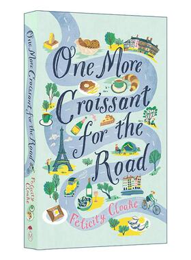 英文原版 One More Croissant For the Road 再吃一个可颂再上路 Felicity Cloake 邂逅法式美味之旅 美食旅行文学 进口英语书籍