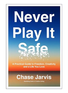 英文原版 Never Play It Safe 自由 创造力与热爱人生的实战指南 精装 英文版 进口英语原版书籍