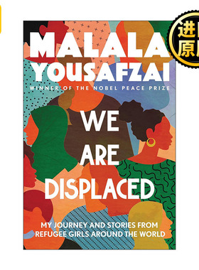 We Are Displaced 我们流离失所 我的旅程和世界各地难民女孩的故事 马拉拉