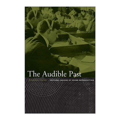 英文原版 The Audible Past 可听见的过去 声音再生产的文化起源 Jonathan Sterne 英文版 进口英语原版书籍