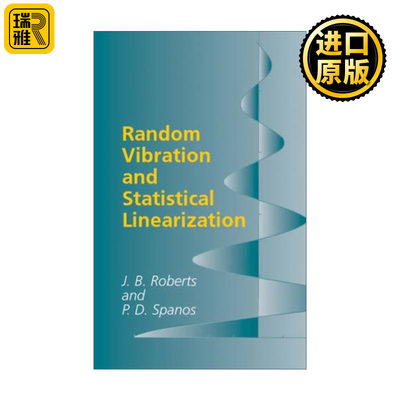 Random Vibration and Statistical Linearization J B Roberts