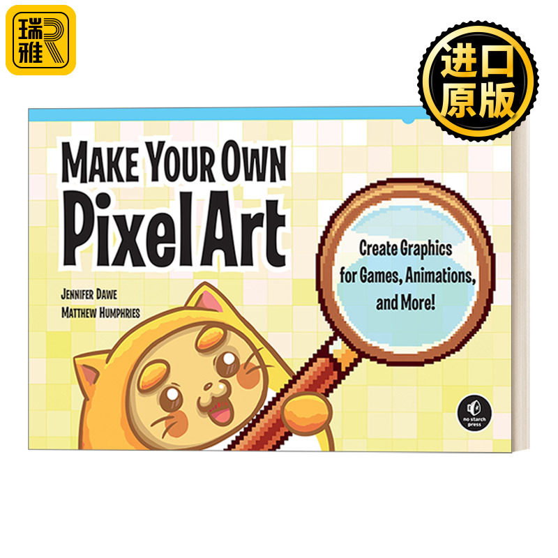 Make Your Own Pixel Art 制作你自己的像素艺术:为游戏，动画等创造图形! 计算机 设计 Jennifer Dawe