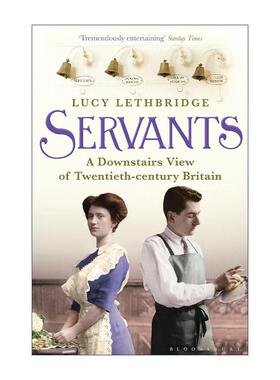 英文原版 Servants 楼下的仆人们 20世纪英国的仆人文化 Lucy Lethbridge 英文版 进口英语原版书籍