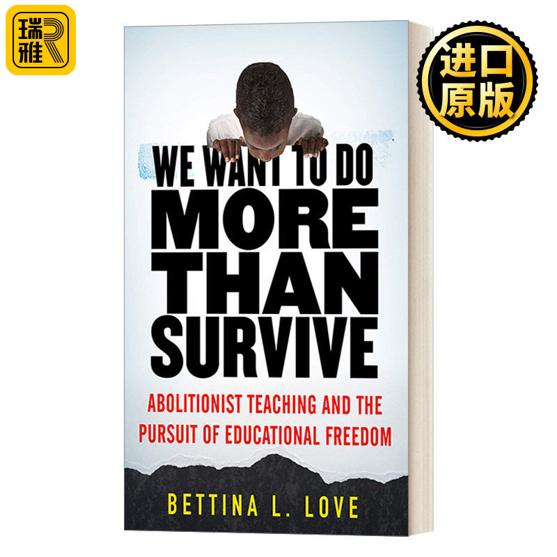 We Want to Do More Than Survive 我们想做的不仅仅是生存：废除主义教学和追求教育自由 Bettina L. Love