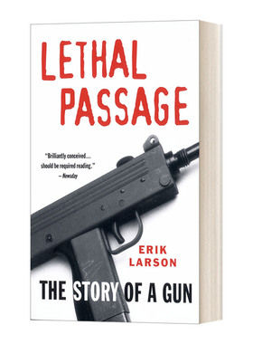 英文原版 Lethal Passage The Story of a Gun 致命通道 枪的故事 英文版 Erik Larson 进口英语原版书籍