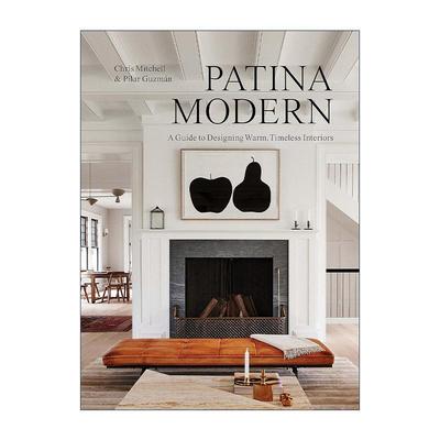 英文原版 Patina Modern 铜锈色现代 温暖且不易过时的室内装饰 精装 英文版 进口英语原版书籍