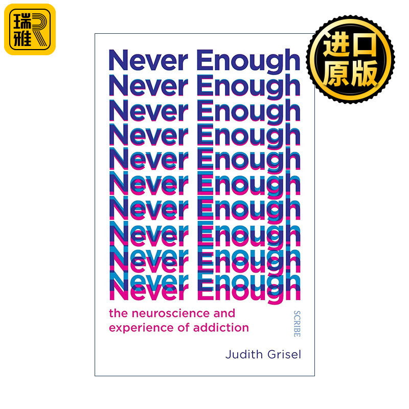 Never Enough 永不满足 关于成瘾的神经科学与体验 Judith Grisel