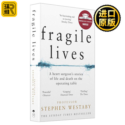 Fragile Lives 打开一颗心 一位心外科医生手术台前的生死故事 Stephen Westaby