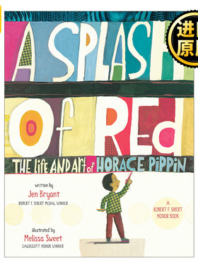 A Splash of Red 一抹红色 贺拉斯·皮平的人生与艺术 儿童艺术传记绘本 Melissa Sweet