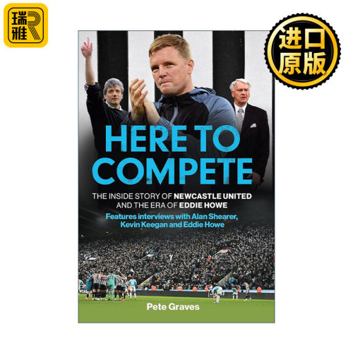 Here to Compete 来此竞争 纽卡斯尔联队的内幕故事及埃迪·豪时代