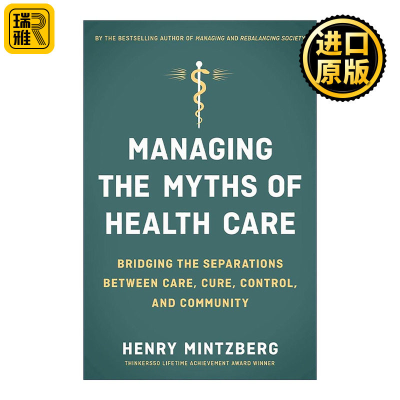 英文原版 Managing the Myths of Health Care 拯救医疗 如何根治医疗服务体系的病 战略历程作者亨利·明茨伯格 进口英语原版书籍