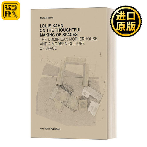 Louis Kahn: on the Thoughtful Making of Spaces 路易斯·卡恩：关于空间的精心设计
