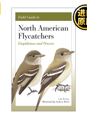 英文原版 Field Guide to North American Flycatchers Empidonax and Pewees 北美霸鹟科鸟类野外指南 观鸟手册 Cin-Ty Lee英文版