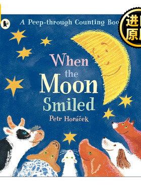英文原版 When the Moon Smiled 月亮笑了 儿童早教启蒙认知动物主题绘本 彼得·霍拉赛克 Petr Horacek 英文版 进口英语原版书籍