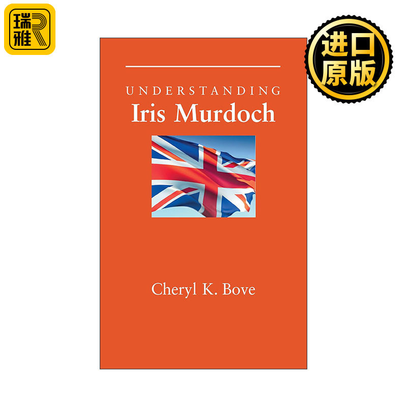 Understanding Iris Murdoch 理解当代英国文学之 艾丽丝·默多克 南卡罗来纳大学文学研究系列