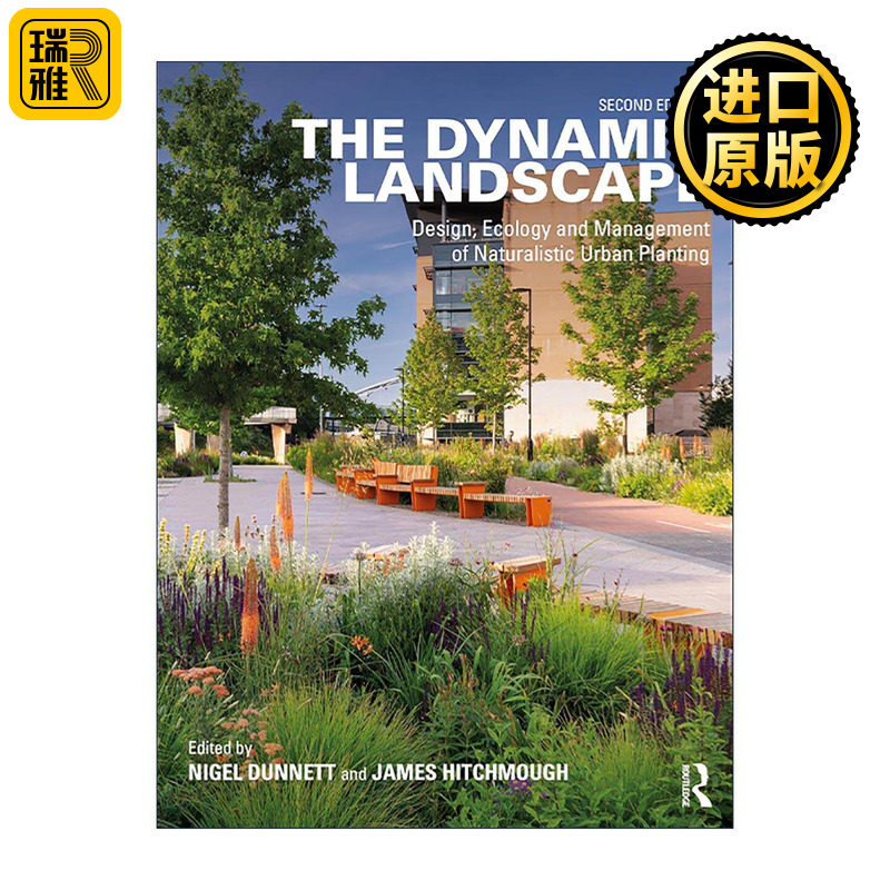 英文原版 The Dynamic Landscape 自然主义种植设计 城市绿化动态景观 第2版 英国谢菲尔德大学教授Nigel Dunnett进口英语原版书籍