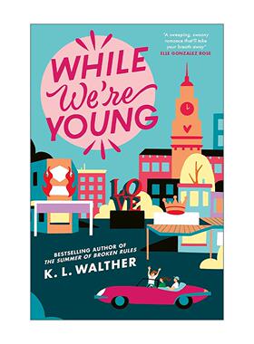 英文原版 While We’re Young 年轻的我们 K.L Walther 青春浪漫小说 英文版 进口英语原版书籍