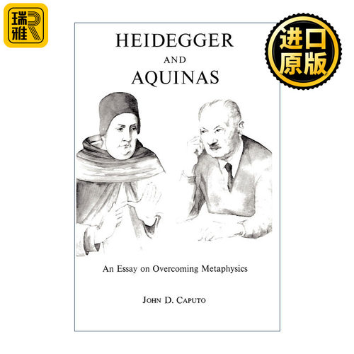 英文原版 Heidegger and Aquinas 海德格尔与阿奎那 论克服形而上学 John Caputo 英文版 进口英语原版书籍