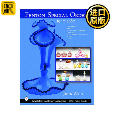 Fenton Special Orders 芬顿特别订单艺术玻璃收藏指南1940-1980年 精装全彩图册 John Walk