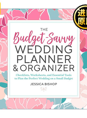英文原版 The Budget-Savvy Wedding Planner and Organizer 节省预算的婚礼策划与组织指南 省钱技巧 计划清单 Jessica Bishop