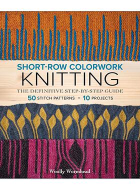 英文原版 Short-Row Colorwork Knitting 手工艺编织针织服装 彩色针织针法图案设计 英文版 进口英语原版书籍