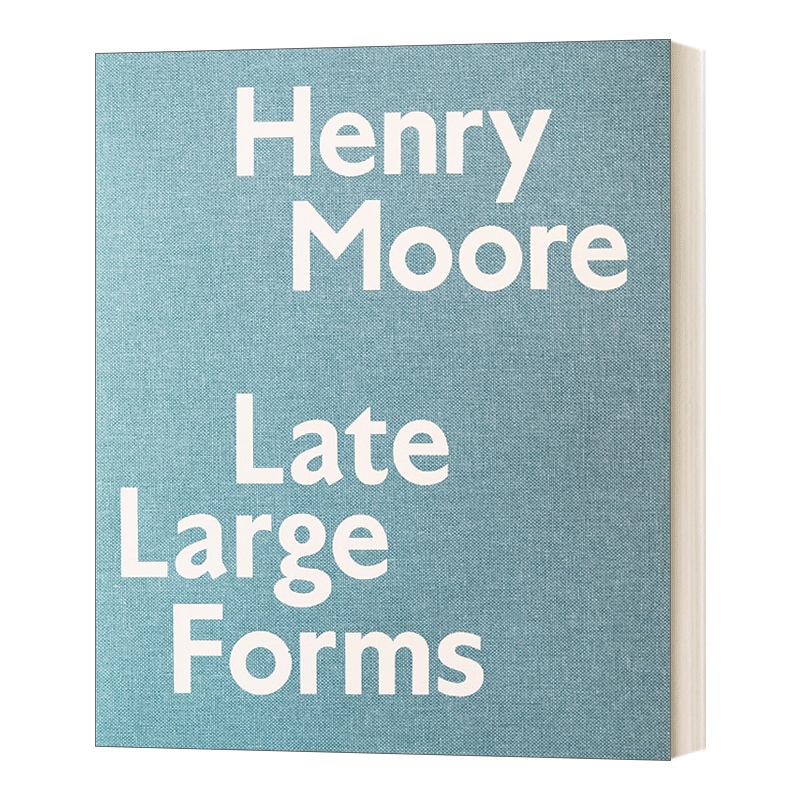 英文原版 Henry Moore: Late Large Forms 雕塑家亨利·莫尔:后期雕塑作品集 艺术鉴赏 艺术图册 英文版 进口英语原版书籍