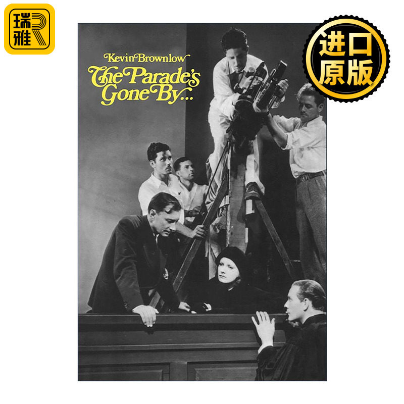 英文原版 The Parade's Gone By 展示已结束 电影创作艺术回忆录 影视历史 凯文·布朗洛 英文版 进口英语原版书籍