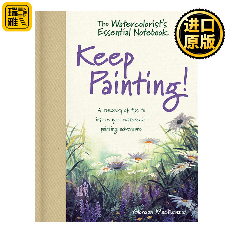 The Watercolorist's Essential Notebook - Keep Painting! 水彩画家的必备笔记本 教程技巧指南 Gordon MacKenzie 精装