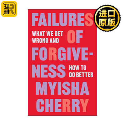 Failures of Forgiveness 宽恕的失败 我们做错了什么以及如何做得更好 加州大学哲学教授Myisha Cherry 精装