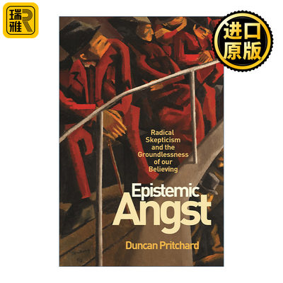 正版 Epistemic Angst 认知焦虑 激进的怀疑主义和我们无根据的信任 哲学 Duncan Pritchard