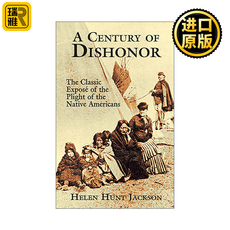 英文原版 A Century of Dishonor 一个世纪的耻辱 美国原住民困境的经典揭露 印第安历史 Helen Hunt Jackson 进口英语原版书籍