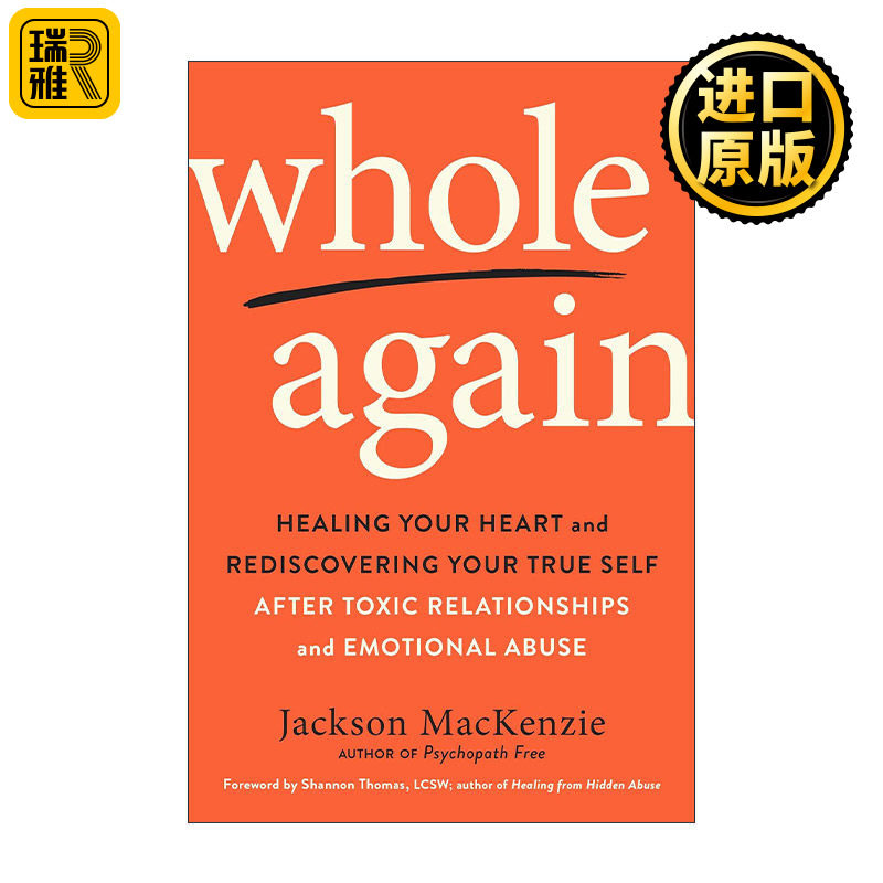 Whole Again 再次完整 在有毒的关系和情感虐待后重新发现真我 抑郁 心理健康 如何不喜欢一个人作者Jackson MacKenzie