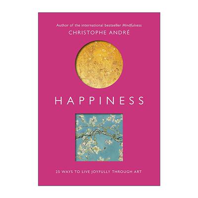 英文原版 Happiness 25 Ways to Live Joyfully Through Art 从艺术中汲取幸福 25种通过艺术与心灵交流的方法 Christophe Andre