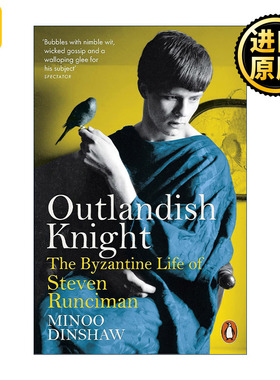 Outlandish Knight 斯蒂文·朗西曼传记 拜占庭学史上最重要的学者之一