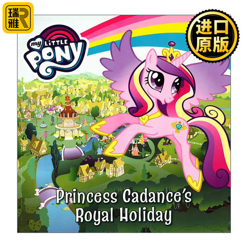 英文原版 My Little Pony Princess Cadence's Royal Holiday 小马宝莉系列绘本 音韵公主与皇家之旅 英文版 进口英语原版书籍