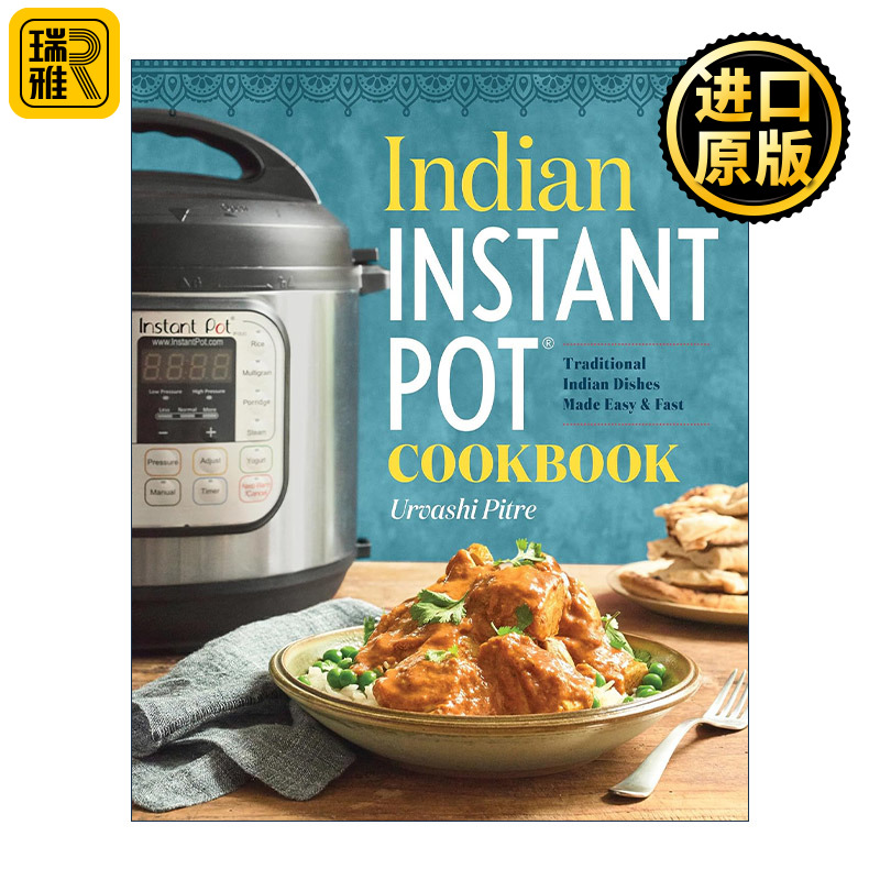 英文原版 Indian Instant Pot(R) Cookbook 印度高压锅食谱 简单快速的传统印度菜烹饪指南 英文版 进口英语原版书籍