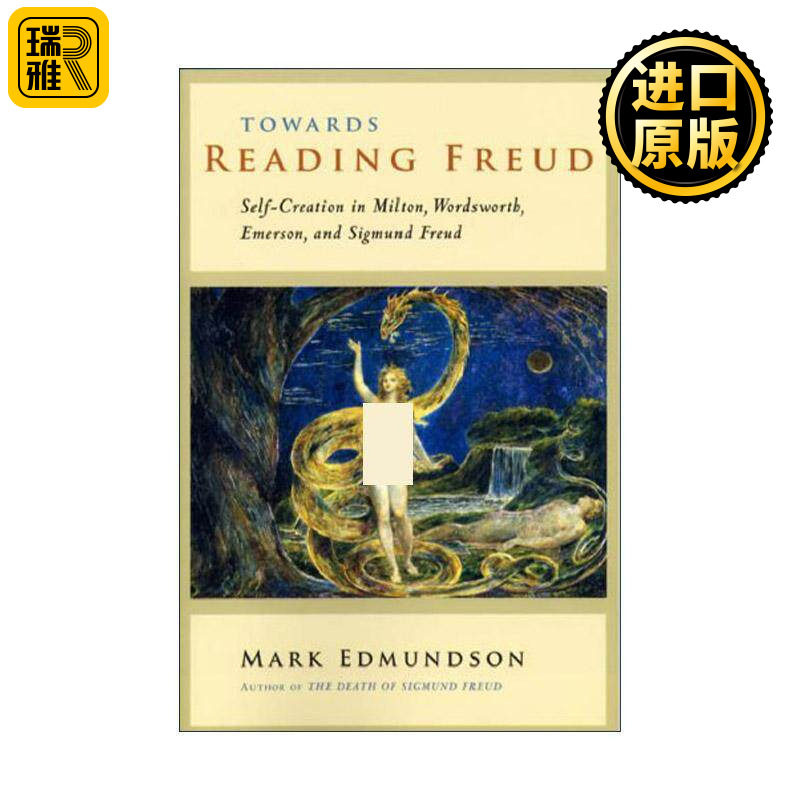 英文原版 Towards Reading Freud 解读弗洛伊德 弥尔顿 华兹华斯 爱默生与弗洛伊德的自我创造 精神分析 Mark Edmundson 英文版